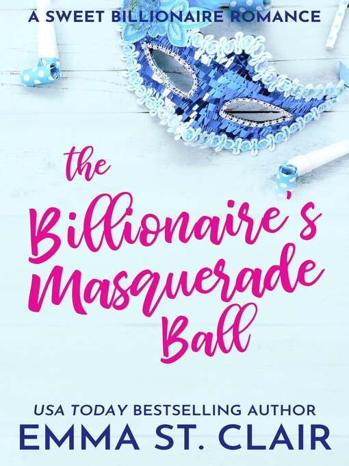 Title details for The Billionaire's Masquerade Ball by Emma St. Clair - Available